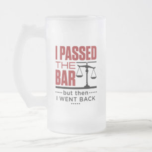 Bar Exam Funny Joke I Passed the Bar Frosted Glass Beer Mug