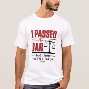 Bar Exam Funny Joke I Passed the Bar T-Shirt
