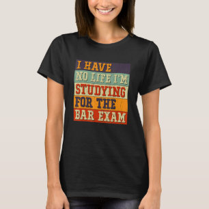 Bar Exam   Law School Graduation For Women Men Gra T-Shirt