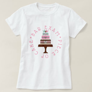 Bar Exam- Piece of Cake T-Shirt