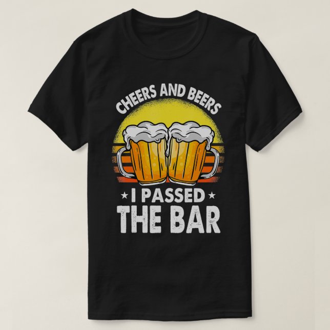 Bar Exam Shirt Gifts Cheers And Beer I Passed The  (Design Front)