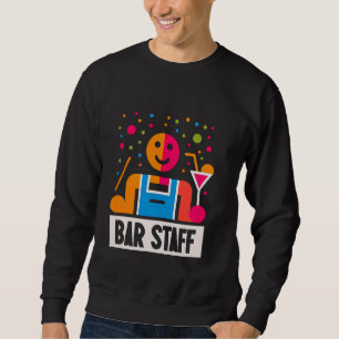 Bar Staff Bartender Worker Service ---- Sweatshirt