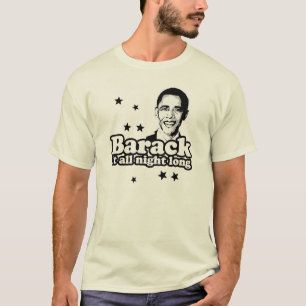 Barack it all night T-shirt