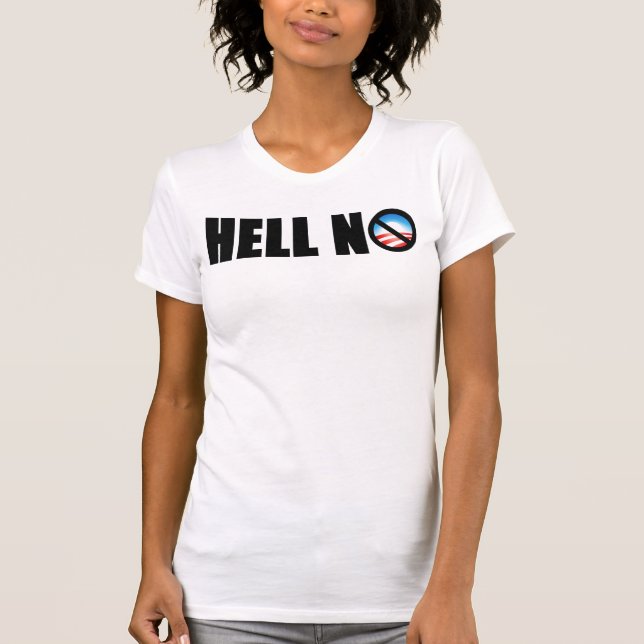 Barack Obama 2012? Hell No! T-Shirt (Front)