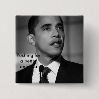 barack-obama-bw, Pushing for a better america 15 Cm Square Badge