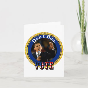Barack Obama Dont Boo Vote  Card