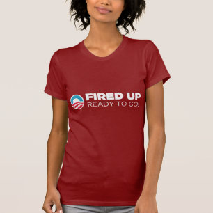 Barack Obama Fired Up Ready To Go T-Shirt