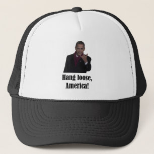 Barack Obama Hang Loose, America Shaka sign Trucker Hat