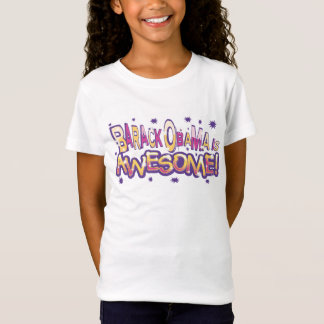 Barack Obama Is Awesome T-shirt for Girls