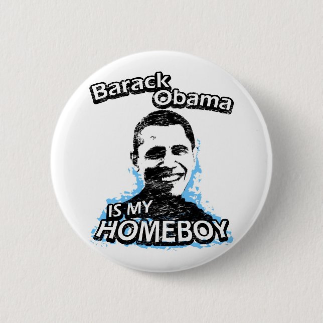 Barack Obama is my homeboy 6 Cm Round Badge (Front)