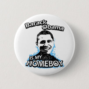 Barack Obama is my homeboy 6 Cm Round Badge
