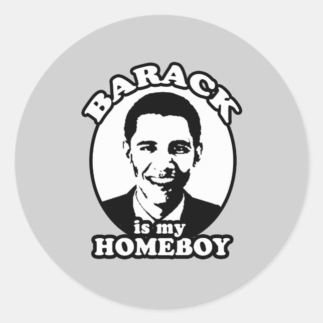 Barack Obama is my homeboy Classic Round Sticker (Front)