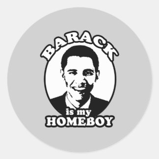 Barack Obama is my homeboy Classic Round Sticker