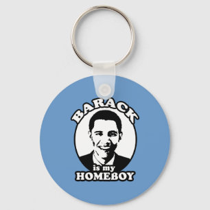 Barack Obama is my homeboy Key Ring