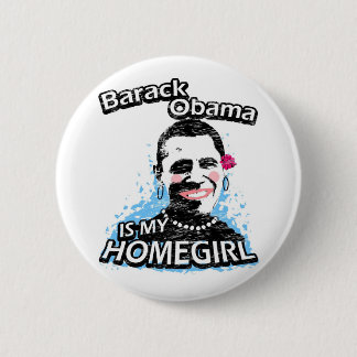 Barack Obama is my homegirl 6 Cm Round Badge