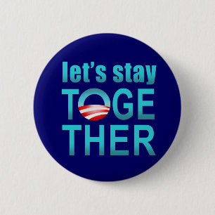Barack Obama - Let's Stay Together Button