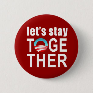 Barack Obama - Let's Stay Together Button