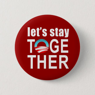 Barack Obama - Let's Stay Together Button