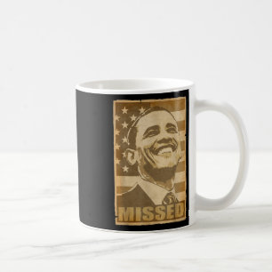 Barack Obama Missed Torn Poster Coffee Mug