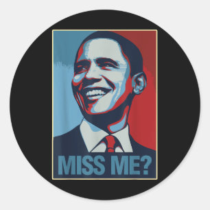 Barack Obama Portrait Miss Me Quote Liberal Democr Classic Round Sticker
