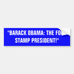 "BARACK OBAMA:  THE FOOD STAMP PRESIDENT" BUMPER STICKER