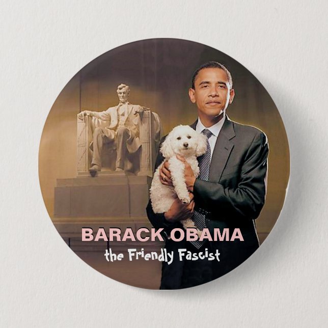 Barack Obama, the Friendly Fascist 7.5 Cm Round Badge (Front)