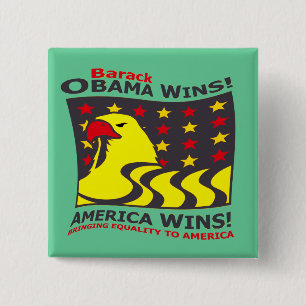 BARACK OBAMA WINS! - 15 CM SQUARE BADGE