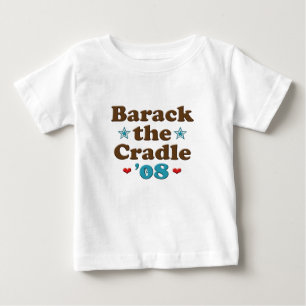 Barack the Cradle 08 Obama Baby T shirt