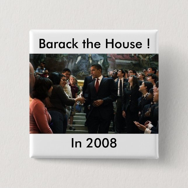 Barack the House ! 15 Cm Square Badge (Front)