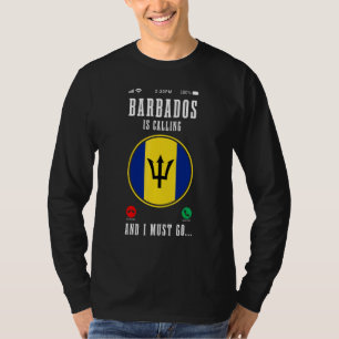 Barbados Is Calling And I Must Go  Barbadian Flag  T-Shirt