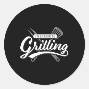 Barbecue I'D Rather Be Grilling Bbq Backyard Grill Classic Round Sticker