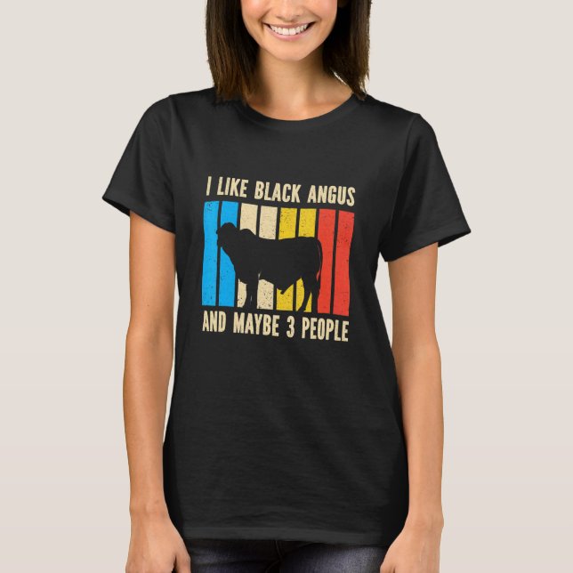 Barbecue Retro I Like Black Angus And Maybe 3 Peop T-Shirt (Front)