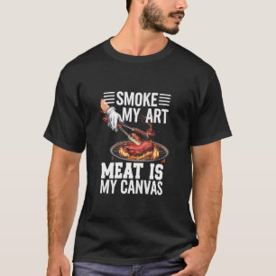 Barbecue Smoke is My Art Flavour Mastery Food Love T-Shirt