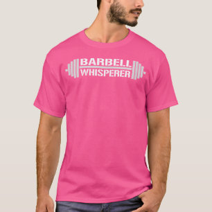 Barbell Whisperer Powerlifter T-Shirt