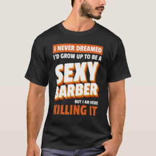 Barber Barbershop Hair Stylist Hairdresser Haircu T-Shirt