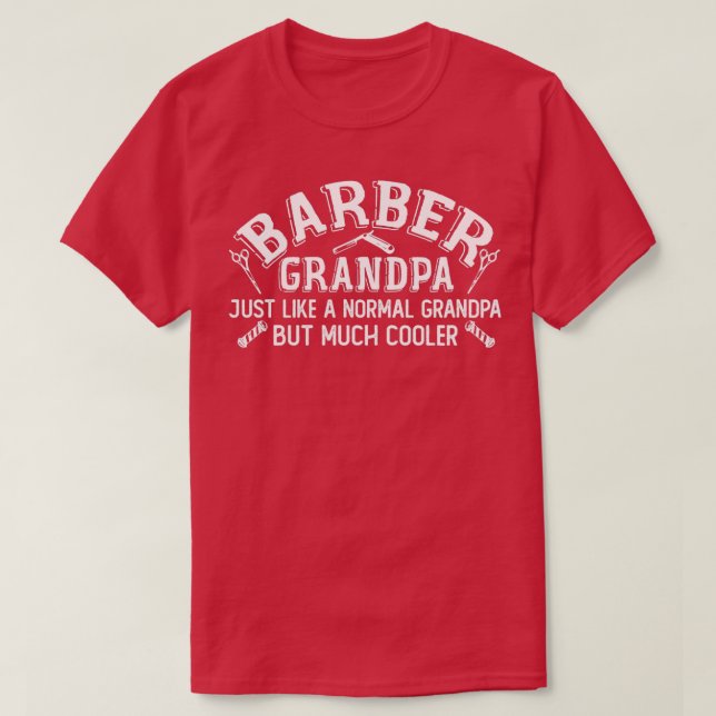 Barber Grandpa Hairstylist Hairdresser Haircut T-Shirt (Design Front)