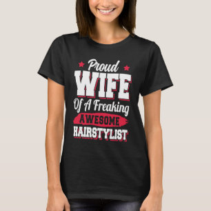 Barber Hair Stylist Hairdresser Hairstylist Wife T-Shirt