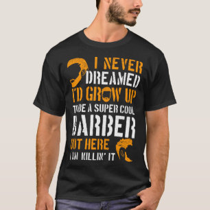 Barber Hairdresser Cosmetologist Hair Stylist Beau T-Shirt