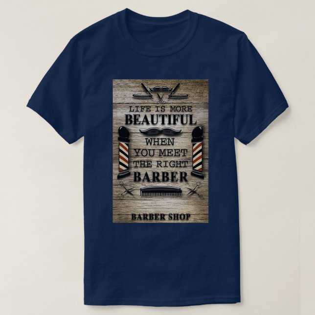 Barber Life Is More Beautiful T-Shirt (Design Front)