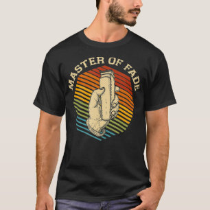 Barber Master Of Fade  Hairdresser Hairstylist T-Shirt