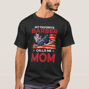 Barber My Favourite People Call Me Mum T Shirt