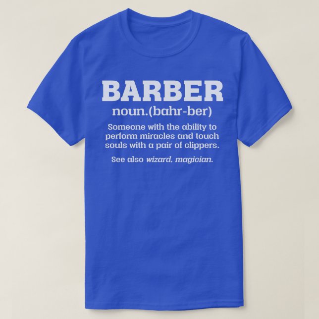 Barber noun someone with the ability to perform mi T-Shirt (Design Front)