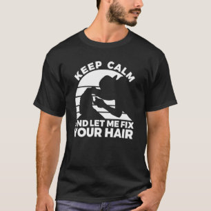 Barber Quote For A Sarcastic Hairdresser 4 T-Shirt