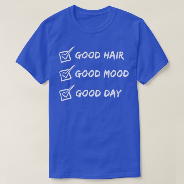 Barber Saying Good Hair Good Mood Good Day Funny H T-Shirt (Design Front)