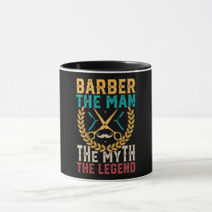 Barber The Man The Myth The Legend Mug