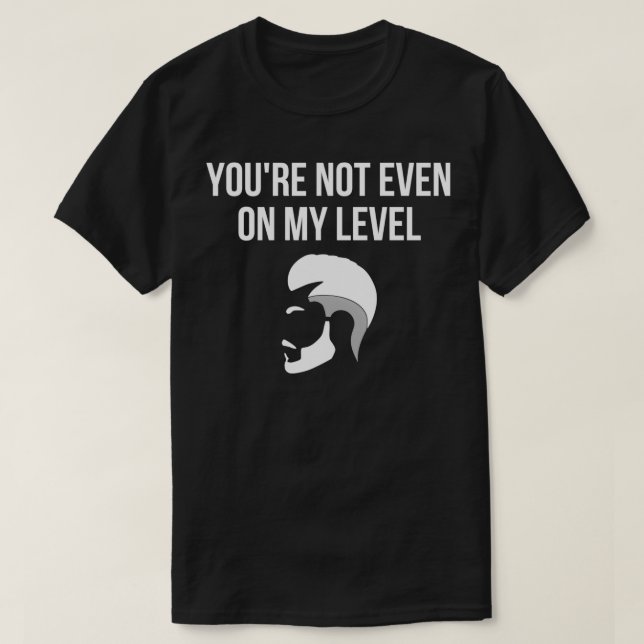 barber you are not even on my level T-Shirt (Design Front)