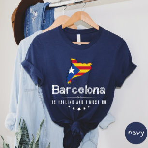 Barcelona Is Calling And I Must Go T-shirt