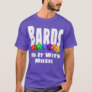 Bards Do It With Music Funny RPG Dice Game Role Pl T-Shirt