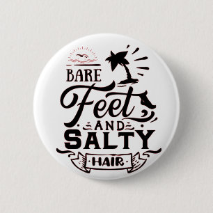 BARE FEET AND SALTY HAIR - BEACH LOVER 6 CM ROUND BADGE