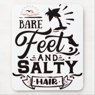 BARE FEET AND SALTY HAIR - BEACH LOVER MOUSE MAT